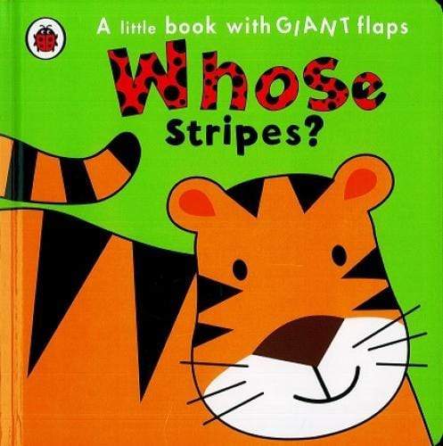 A Little Book with Giant Flaps: Whose Stripes?