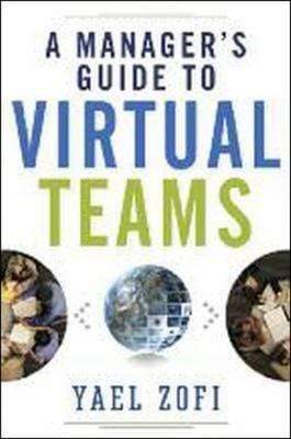 A Manager's Guide to Virtual Teams (HB)