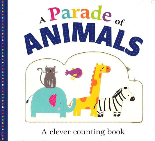 A Parade Of Animals: A Counting Book