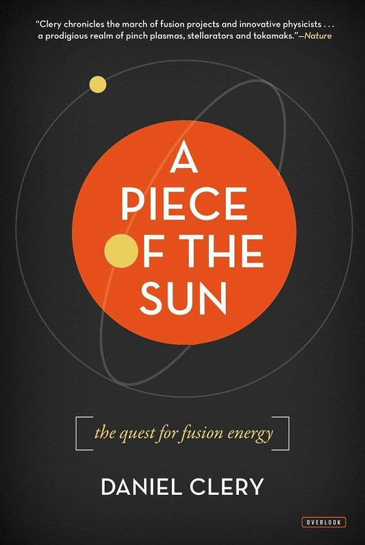 A Piece Of The Sun: The Quest For Fusion Energy