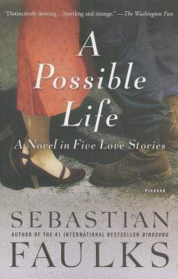 A Possible Life: A Novel In Five Parts