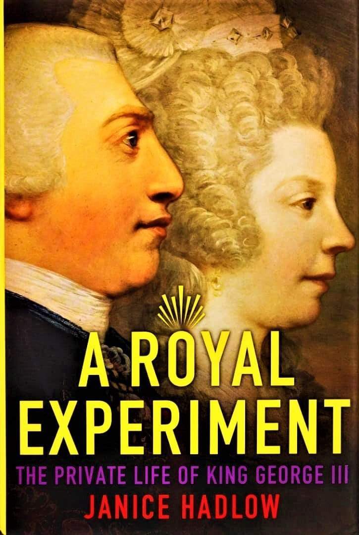A Royal Experiment: The Private Life Of King George Iii
