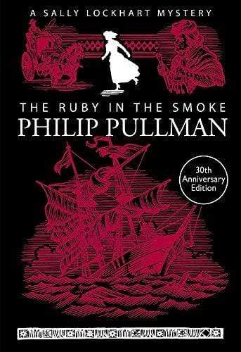 A Sally Lockhart Mystery: The Ruby in the Smoke (30th Anniversary Edition)
