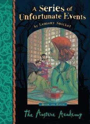 A Series of Unfortunate Events: The Austere Academy (Book 5)