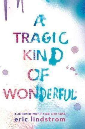 A Tragic Kind Of Wonderful