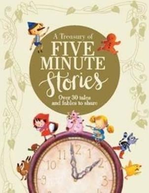 A TREASURY OF FIVE MINUTE STORIES