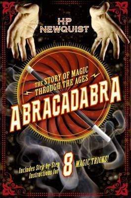 Abracadabra: The Story of Magic Through The Ages