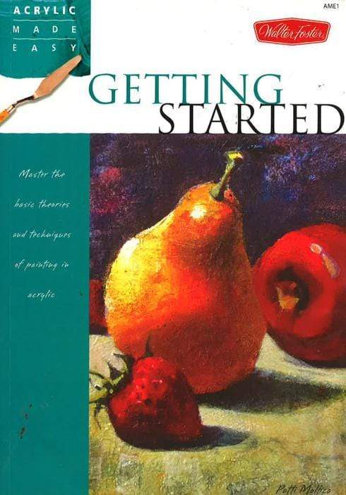 Acrylic Made Easy: Getting Started