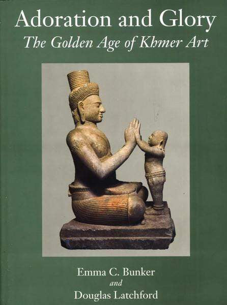 Adoration And Glory: The Golden Age Of Khmer Art
