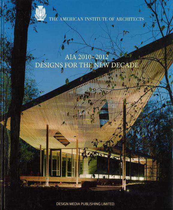 Aia 2010 2012: Desogns For The New Decade (Hb)