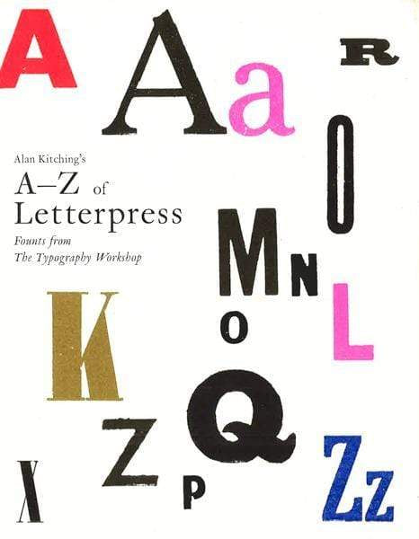 Alan Kitching's A-Z of Letterpress: Founts from The Typography Workshop