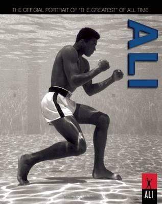 Ali: The Official Potrait Of '' The Greatest Of All Time'' Of All Time (HB)