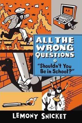 All The Wrong Questions - Shouldn't You Be In School?