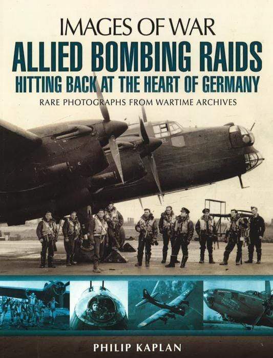 Allied Bombing Raids: Hitting Back at the Heart of Germany