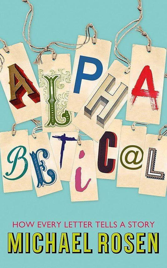 Alphabetical: How Every Letter Tells A Story