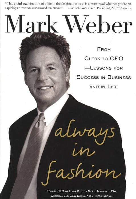 Always In Fashion: From Clerk To Ceo -- Lessons For Success In Business And In Life
