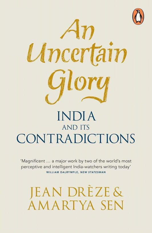 An Uncertain Glory: India And Its Contradictions
