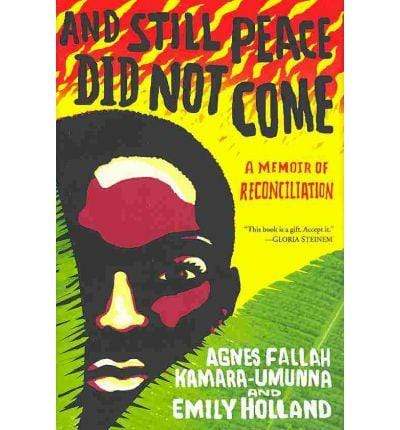 And Still Peace Did Not Come : A Memoir of Reconciliation
