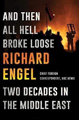 And Then All Hell Broke Loose: Two Decades In The Middle East (Hb)