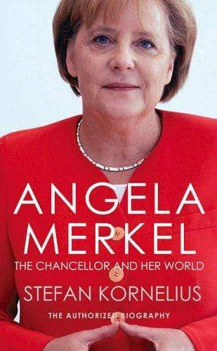 Angela Merkel : The Chancellor And Her World