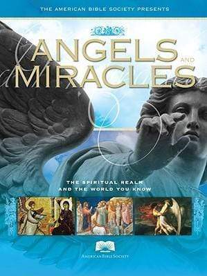 Angels And Miracles: The Spiritual Realm And The World You Know