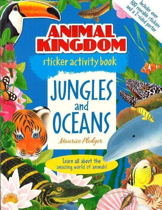 Animal Kingdom Sticker Activity Book: Jungles And Oceans