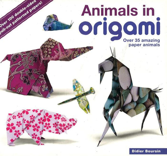 Animals in Origami: Over 35 Amazing Paper Animals