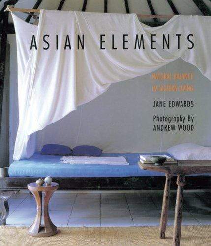 Asian Elements - Natural Balance In Eastern Living
