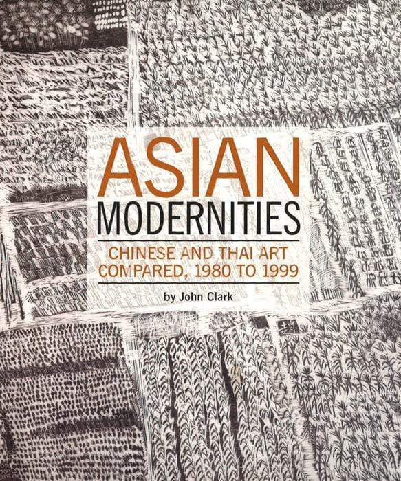 Asian Modernities: Chinese And Thai Art Compared, 1980 And 1999