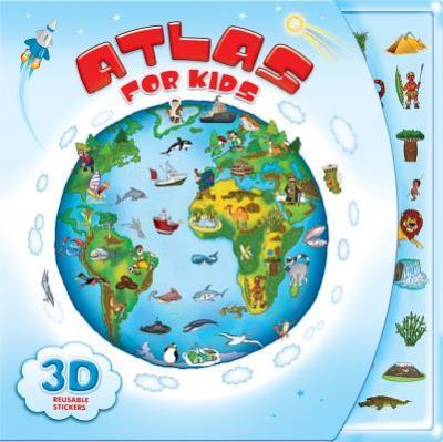 Atlas For Kids (Include 3D Reusable Sticker)