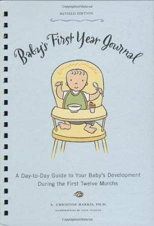 Baby's 1St Year Journal Revised: A Day-To-Day Guide To Your Baby's Development During The First Twelve Months