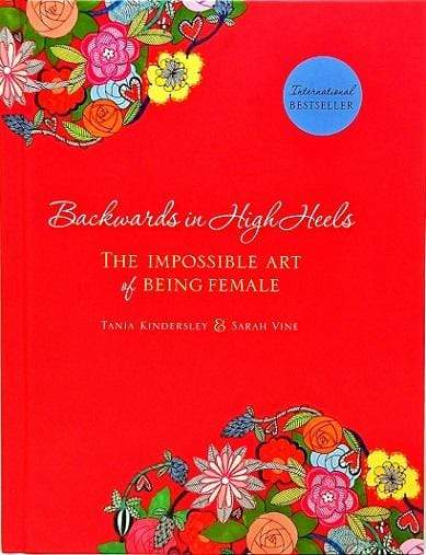 Backwards in High Heels: The Impossible Art of Being Female (HB)