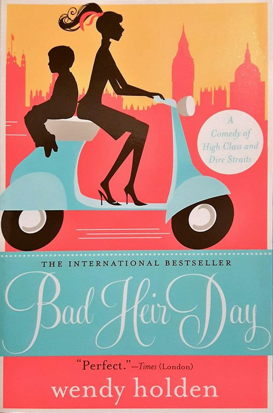 Bad Heir Day: A Comedy of High Class and Dire Straits