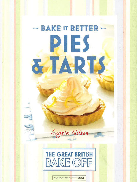 Bake It Better : Pies & Tarts