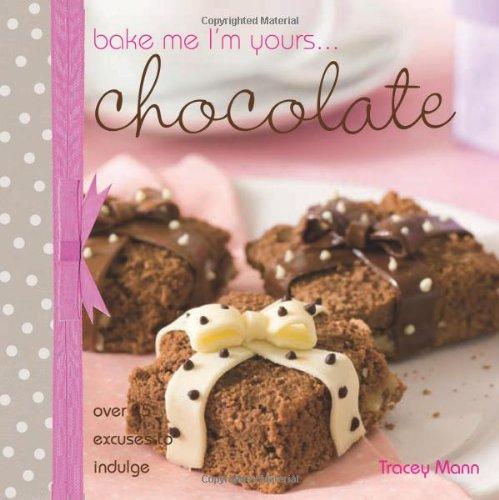 Bake Me I'm Yours..Chocolate