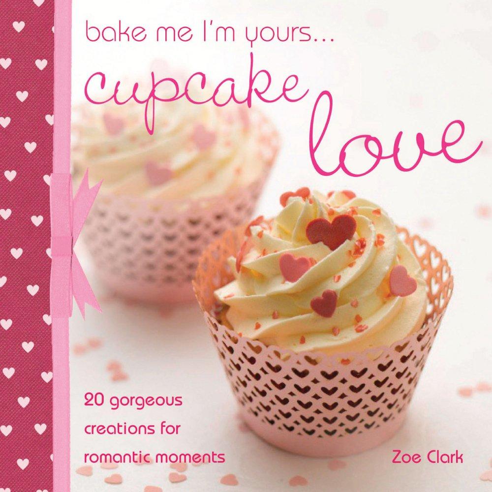 Bake Me I'm Yours Cupcake Love