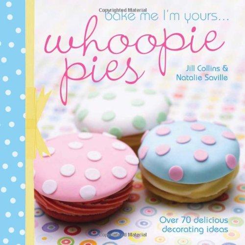 Bake Me I'm Yours Whoopie Pies