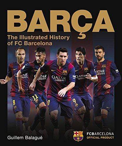 Barca: The Illustrated History Of Fc Barcelona (Hb)