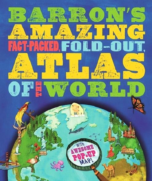 Barron's Amazing Fact-Packed, Fold-Out Atlas Of The Worlds (Hb)