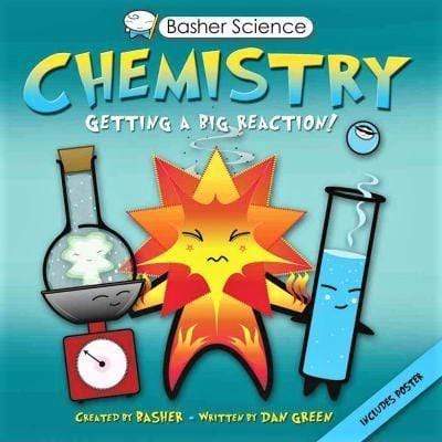 Basher Science: Chemistry - Getting a Big Reaction!