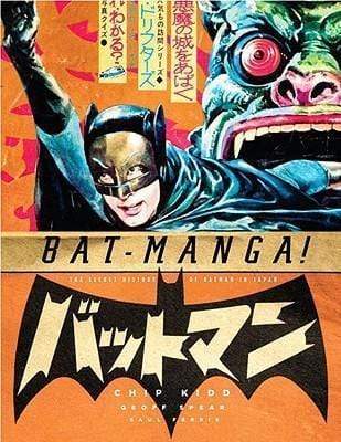Bat-Manga!: The Secret History Of Batman In Japan