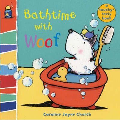Bathtime With Woof (Touch And Feel)