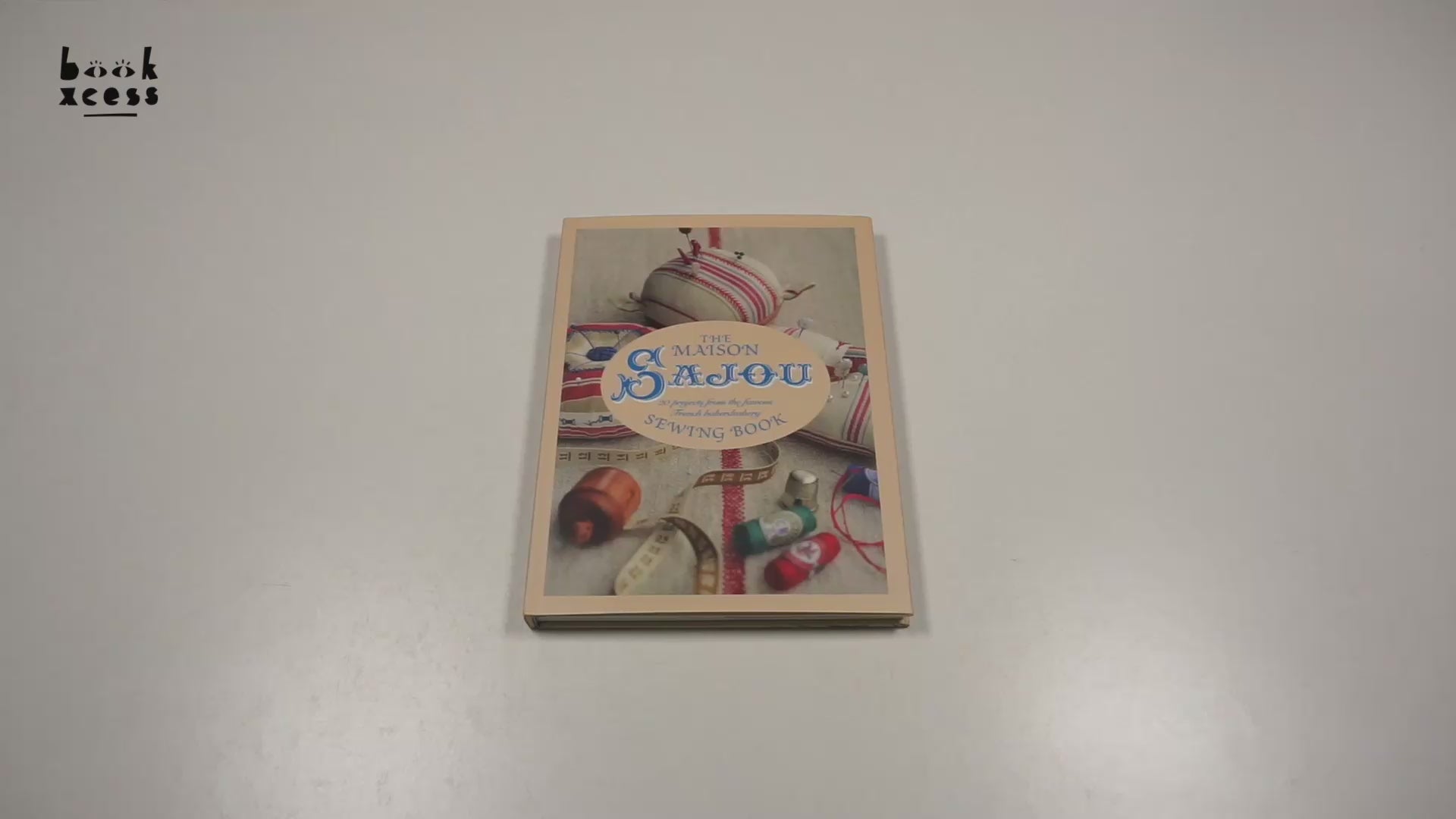 The Maison Sajou Sewing Book: 20 Projects from the Famous French Haberdasher [Book]
