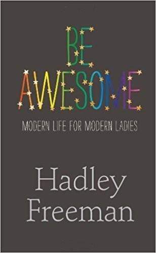 Be Awesome: Modern Life for Modern Ladies