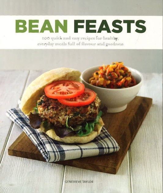 Bean Feasts: 100 Delicious New Recipes For All The Family