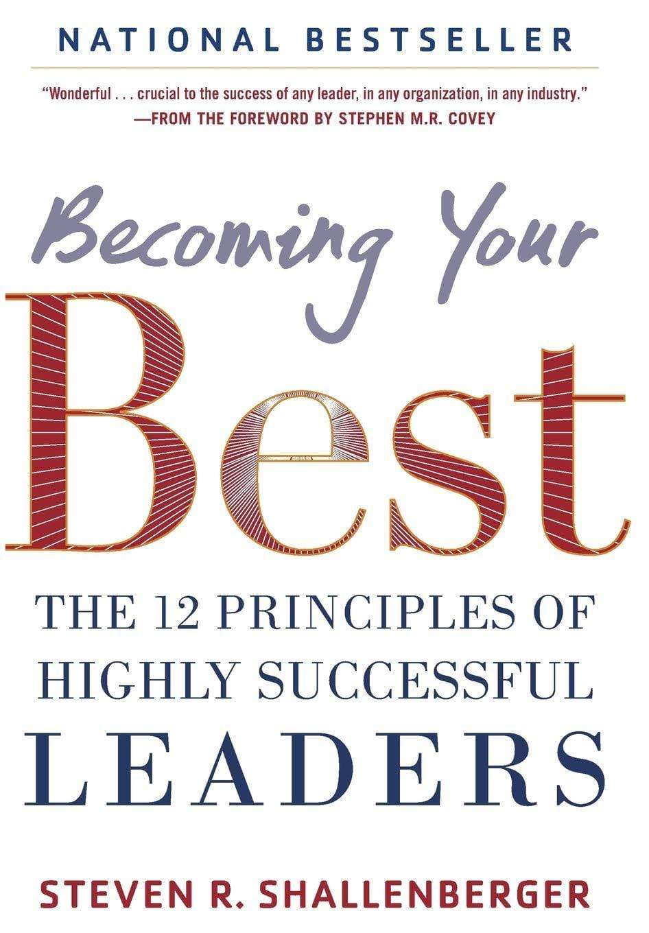 Becoming Your Best: The 12 Principles of Highly Successful Leaders