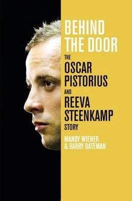 Behind the Door: the Oscar Pistorius and Reeva Steenkamp Story