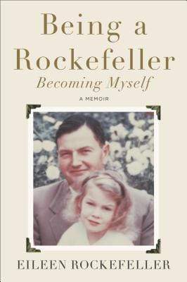 Being A Rockefeller, Becoming Myself: A Memoir