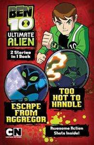 Ben 10 Ultimate Alien: Escape From Aggregor And Too Hot To Handle