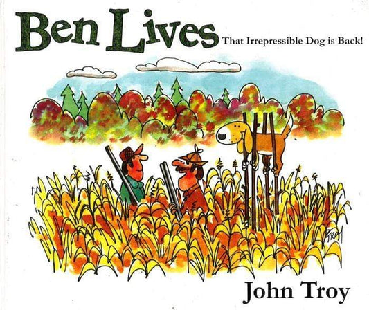 Ben Lives: That Irrepressible Dog Is Back! (Hb)